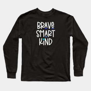 Brave Smart Kind (Light Text) Long Sleeve T-Shirt